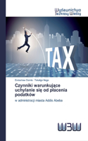Czynniki warunkujące uchylanie się od placenia podatków