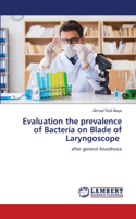 Evaluation the prevalence of Bacteria on Blade of Laryngoscope