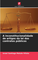 A inconstitucionalidade de artigos da lei dos contratos públicos