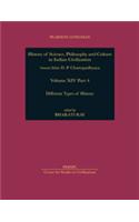 Different Types of History : Project of History of Science, Philosophy and Culture in Indian Civilization, Volume XIV Part 4