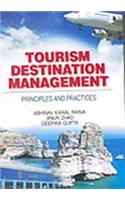 Tourism Destination Management: Principles and Practices