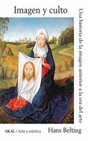 Imagen y culto: Una historia de la imagen anterior a la era del arte