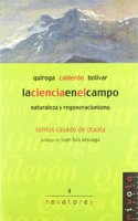La ciencia en el campo. Quiroga, Calderon, Bolivar.