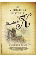 La Verdadera Historia de Mathilde K