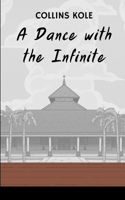 A Dance with the Infinite