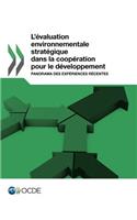 L'Evaluation Environnementale Strategique Dans La Cooperation Pour Le Developpement