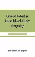 Catalog of the Gardiner Greene Hubbard collection of engravings, presented to the Library of Congress by Mrs. Gardiner Greene Hubbard