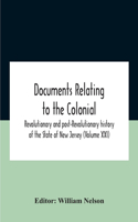 Documents Relating To The Colonial, Revolutionary And Post-Revolutionary History Of The State Of New Jersey (Volume Xxi)