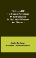 Legend of the Glorious Adventures of Tyl Ulenspiegel in the land of Flanders and elsewhere
