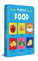 My First Padded Book Of Food: Early Learning Padded Board Books for Children