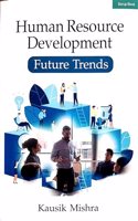 Human Resource Development : Future Trends