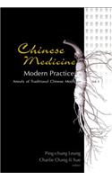 Chinese Medicine - Modern Practice: 1 (Annals Of Traditional Chinese Medicine)