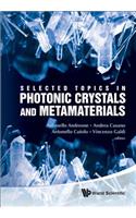 Selected Topics in Photonic Crystals and Metamaterials