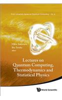 Lectures on Quantum Computing, Thermodynamics and Statistical Physics
