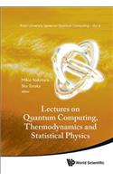 Lectures On Quantum Computing, Thermodynamics And Statistical Physics