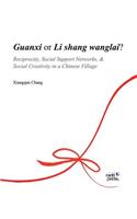 Guanxi or Li Shang Wanlai ?