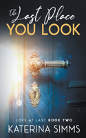 Last Place You Look - Love at Last, Book Two