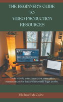 Beginner's Guide to Video Production Resources