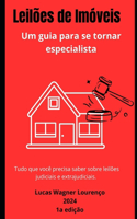 Leilões de Imóveis: Um guia para se tornar especialista: Tudo que você precisa saber sobre leiões judiciais e extrajudiciais