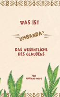 Was ist Umbanda - Das Wesentliche des Glaubens