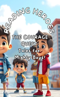 Courage Quest: Tales for Mighty Boys: A positive Affirmations Edition!