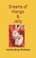 Dreams of Mango & Jelly