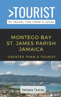 Greater Than a Tourist- Montego Bay St. James Parish Jamaica