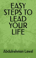 Easy Steps to Lead Your Life