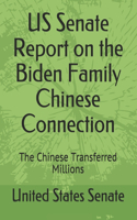 US Senate Report on the Biden Families Chinese Connection