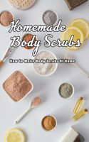 Homemade Body Scrubs