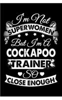 I'm Not Superwomen But I'm a Cockapoo Trainer So Close Enough