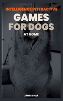Intelligence Interactive Games for Dogs at Home
