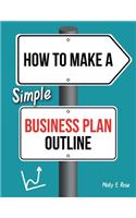 How To Make A Simple Business Plan Outline