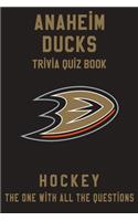 Anaheim Ducks Trivia Quiz Book - Hockey - The One With All The Questions