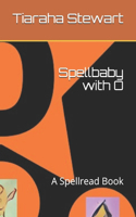 Spellbaby with O