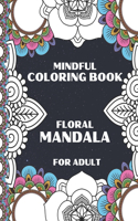 Mindful Coloring Book Floral Mandala For Adult