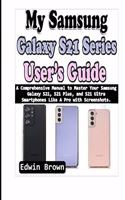 My Samsung Galaxy S21 Series User's Guide
