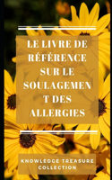 Le Livre De Référence Sur Le Soulagement Des Allergies