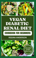 Vegan Diabetic Renal Diet Cookbook for Beginners