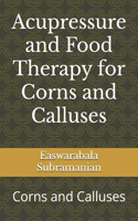 Acupressure and Food Therapy for Corns and Calluses