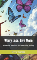 Worry Less, Live More