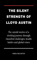 Silent Strength Of Lloyd Austin