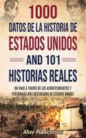 1000 datos de la historia de Estados Unidos y 101 historias reales