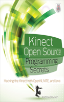 Kinect Open Source Programming Secrets: Hacking the Kinect with Openni, Nite, and Java