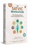The Satvic Revolution: 7 Life-Changing Habits to Discover Peak Health and Joy