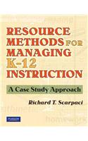 Resource Methods for Managing K-12 Instruction: A Case Study Approach