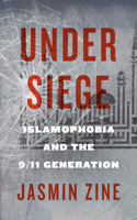 Under Siege: Islamophobia and the 9/11 Generation(12 Advancing Studies in Religion)
