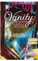 Vanity: 21st Century Selves