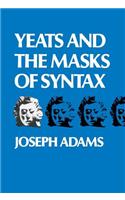 Yeats and the Masks of Syntax