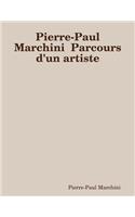 Pierre-Paul Marchini Parcours d'un artiste